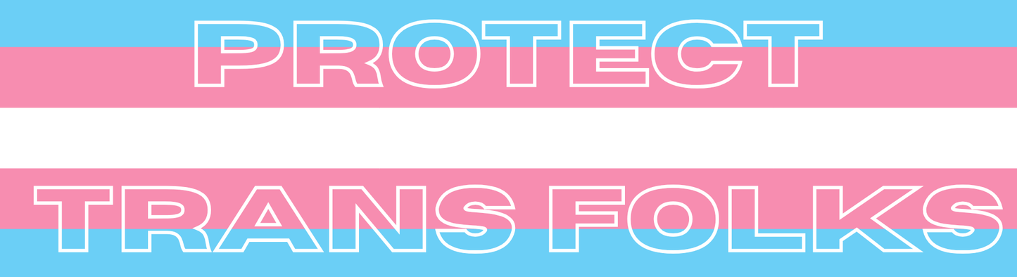 Protect Trans folks Bumper Sticker