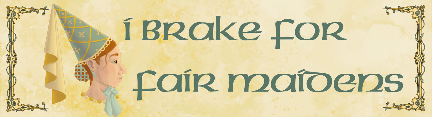 Brake for Fair Maidens Bumper Sticker