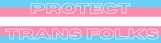 Protect Trans folks Bumper Sticker