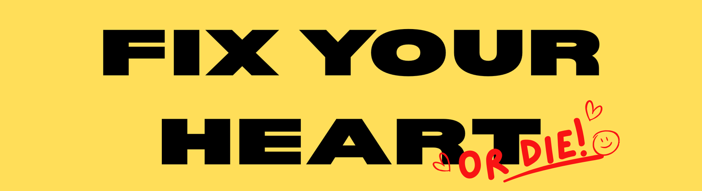 Fix Your Heart (or d*e) Bumper Sticker